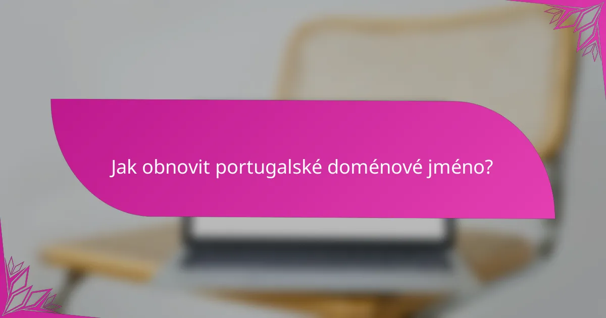 Jak obnovit portugalské doménové jméno?