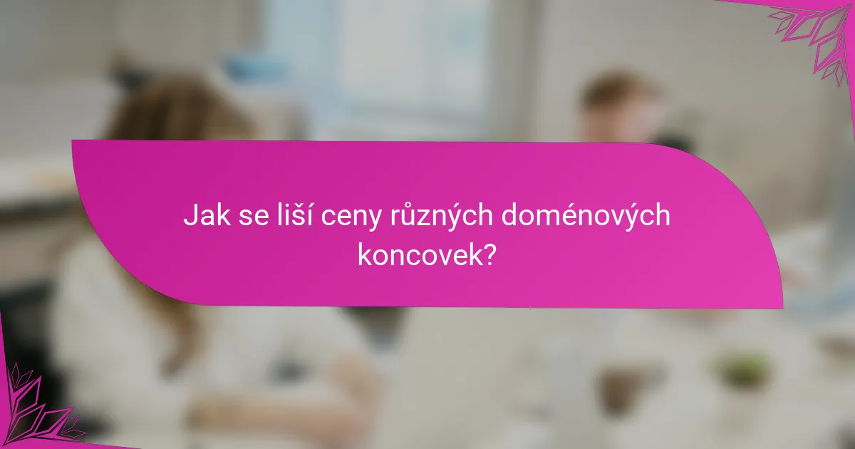 Jak se liší ceny různých doménových koncovek?